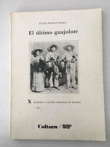 El Último Guajolote. Elena Poniatowska. Sep. 1982.