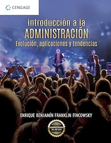 Introduccion A La Administracion - Evolucion, Aplicaciones Y Tendencias - Franklin, de Franklin Finkowsky, Enrique Benjamin. Editorial Cengage Learning, tapa blanda, edición 2019 en español, 2019