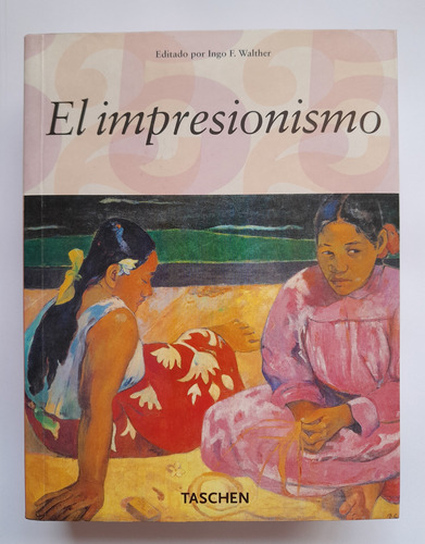 La Pintura Del Impresionismo - Ingo F. Walther - Ed. Taschen