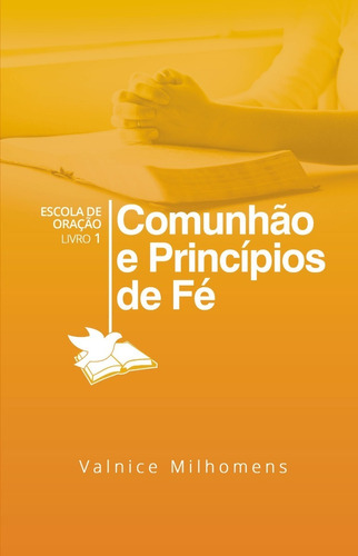 Comunhão E Princípios De Fé | Valnice Milhomens