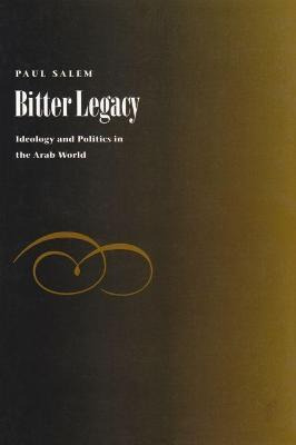 Libro Bitter Legacy : Ideology And Politics In The Arab W...