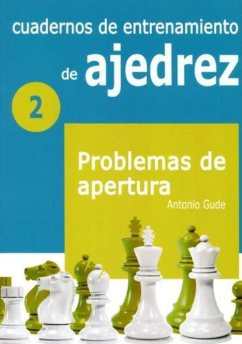 Cuadernos De Entrenamiento De Ajedrez 2 - Gude, Antonio