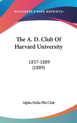 Libro The A. D. Club Of Harvard University: 1837-1889 (18...