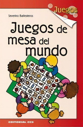 Juegos De Mesa Del Mundo, De Ballesteros Alonso, Severino. Editorial Editorial Ccs En Español