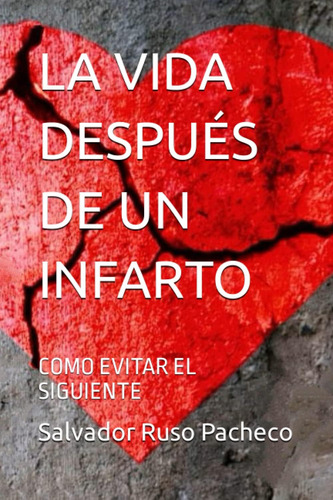 Libro: La Vida Después De Un Infarto: Como Evitar El Siguien