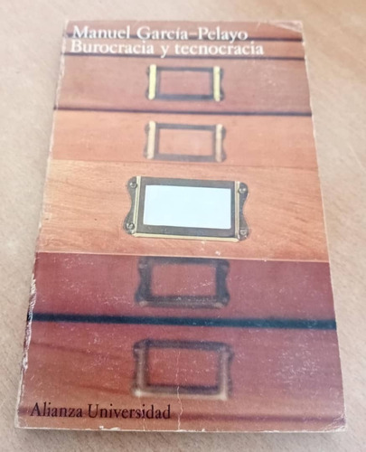 Burocracia Y Tecnocracia / Manuel García Pelayo