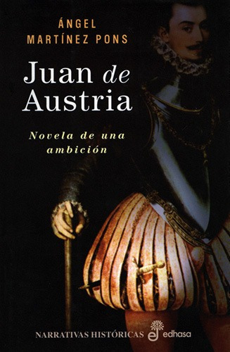 Juan De Austria, De Martínez Pons Ángel. Editorial Edhasa, Edición 2003 En Español