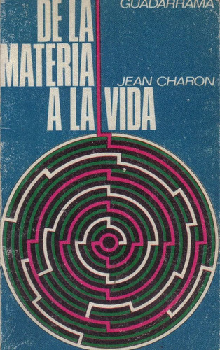 De La Materia A La Vida / Jean Charon