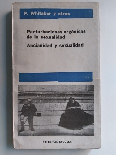 Perturbaciones Orgánicas De La Sexualidad: P. Whitaker