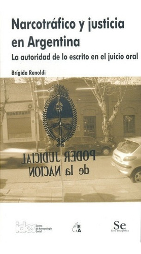 Narcotrafico Y Justicia En Argentina  - Renoldi, Bri, de RENOLDI, BRIGIDA. Editorial Antropofagia en español