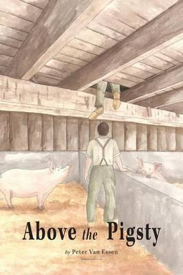 Libro Above The Pigsty - Peter Van Essen