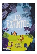 Comprar Los Extintos Veronica Cossanteli: Los Extintos Veronica Cossanteli, De Veronica Cossanteli. Editorial Planeta Junior, Tapa Blanda, Edición 1 En Español, 2019