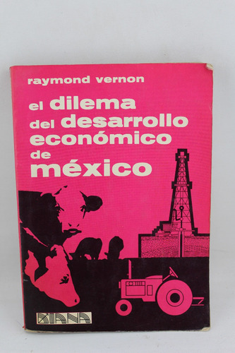 L3449 Raymond Vernon -- El Dilema Del Desarrollo Economico D