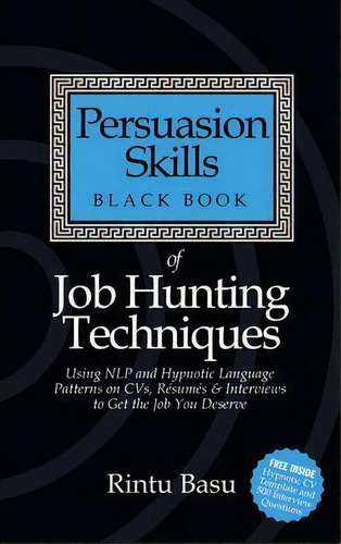 Persuasion Skills Black Book Of Job Hunting Techniques, De Rintu Basu. Editorial Rethink Press, Tapa Blanda En Inglés