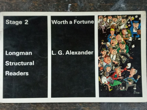 Worth A Fortune * L. G. Alexander * Longman *