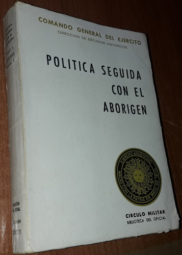 Politica Seguida Con El Aborigen Tomo 2 Volumen 3