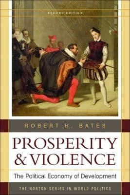 Prosperity & Violence : The Political Economy Of Developm...