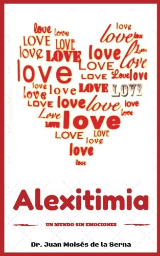 Alexitimia: Un Mundo Sin Emociones