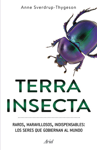 Terra Insecta, De Sverdrup-thygeson, Anne. Serie Fuera De Colección Editorial Ariel México, Tapa Blanda En Español, 2020