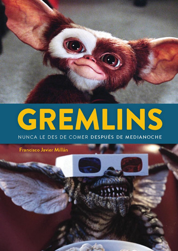 Gremlins Nunca Le Des De Comer Despues De Medianoche, De Francisco Javier Millan. Editorial Diabolo Ediciones En Español