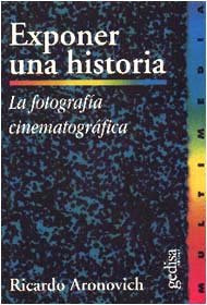 Exponer Una Historia Fotografia Cinematografica - Aronovich