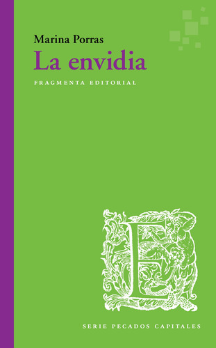 La envidia: Serie pecados capitales, de Porras, Marina. Serie Fragmentos, vol. 55. Fragmenta Editorial, tapa blanda en español, 2020