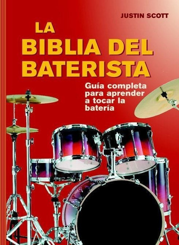 La Biblia Del Baterista - Justin Scott - Acanto