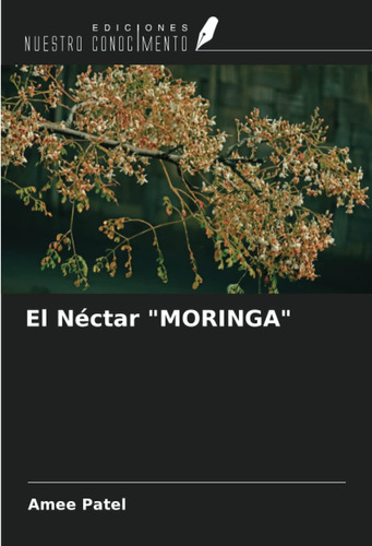 Libro: El Néctar  Moringa  (spanish Edition)