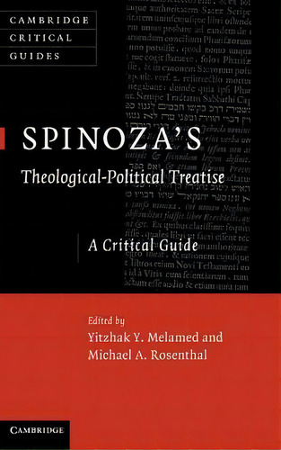 Cambridge Critical Guides: Spinoza's 'theological-political Treatise': A Critical Guide, De Yitzhak Y. Melamed. Editorial Cambridge University Press, Tapa Dura En Inglés