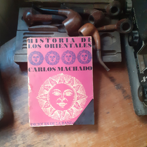 Historia De Los Orientales / Carlos Machado - 1973