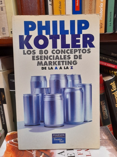 Philip Kotler Los 80 Conceptos Esenciales Del Marketing 
