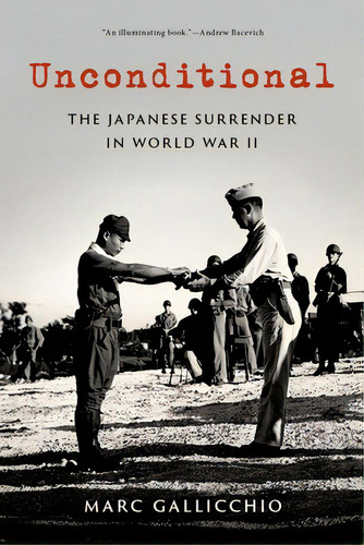 Unconditional: The Japanese Surrender In World War Ii, De Gallicchio, Marc. Editorial Oxford Univ Pr, Tapa Blanda En Inglés