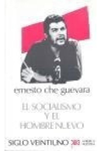 Socialismo Y El Hombre Nuevo (coleccion America Nuestra) -