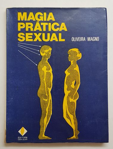 Livro Magia Prática Sexual Oliveira Magno