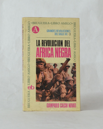 La Revolución Del Africa Negra / Giapaolo Calchi Novati