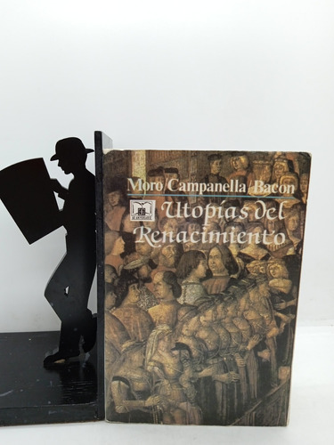 Utopías Del Renacimiento - Moro - Campanella - Bacon Filosof