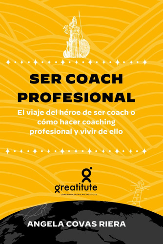 Libro: Ser Coach Profesional: El Viaje Del Héroe De Ser Coac