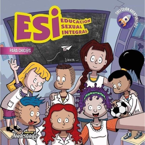 Esi Educacion Sexual Integral Para Chicos Sudestada