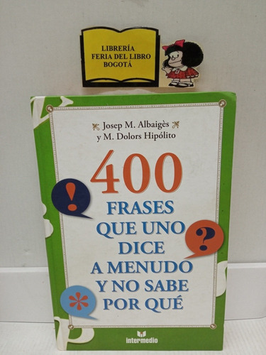 400 Frases Que Uno Dice A Menudo Y No Sabe Por Qué - Albaigè