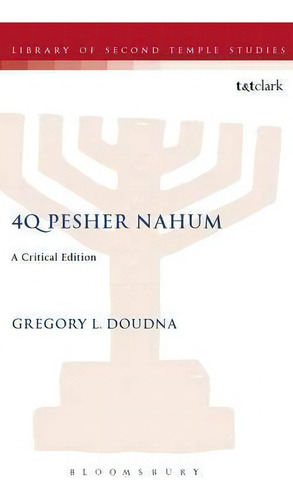4q Pesher Nahum, De Gregory L. Doudna. Editorial Bloomsbury Publishing Plc, Tapa Dura En Inglés