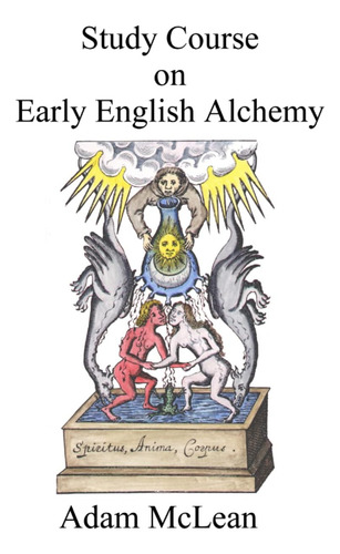 Libro: Curso De Estudio Sobre La Alquimia Inglesa Temprana (