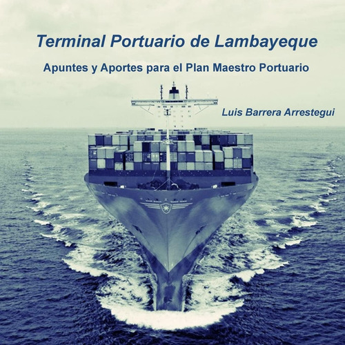 Libro: Terminal Portuario De Lambayeque: Apuntes Y Aportes P