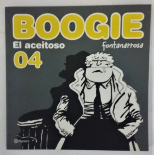 Boogie El Aceitoso 04 Fontanarrosa Excelente Nuevo