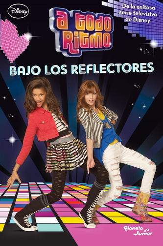A todo ritmo: Bajo los reflectores, de Disney. Disney Editorial Planeta Infantil México, tapa blanda en español, 2013