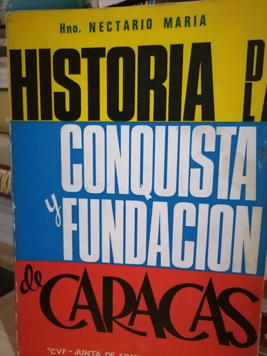 Historia De La Conquista Fundación D Caracas, Nectario María