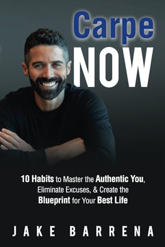 Libro: Carpe Now: 10 Habits To Master The Authentic You, &