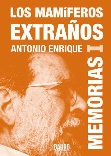 Los mamÃÂferos extraños, de Enrique, Antonio. Editorial EDICIONES DAURO, tapa blanda en español