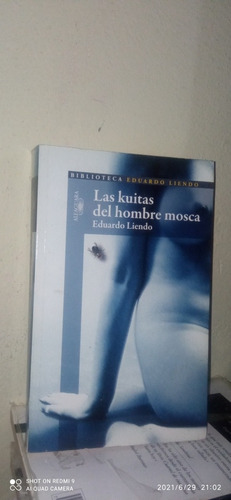 Libro Las Kuitas Del Hombre Mosca. Eduardo Liendo