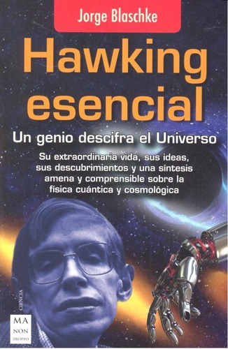 HAWKING ESENCIAL . UN GENIO DESCIFRA EL UNIVERSO, de BLASCHKE, JORGE. Editorial Robin Book Ma Non Troppo, tapa blanda en español, 2016