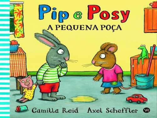 Pip E Posy - Vol. 2: A Pequena Poça, De Reid, Camilla. Editora Vergara & Riba, Capa Mole Em Português